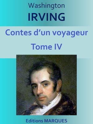 Contes dun voyageur Tome IVŻҽҡ[ Washington IRVING ]