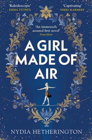 A Girl Made of Air a mesmerising, magical read to escape with this summer【電子書籍】[ Nydia Hetherington ]