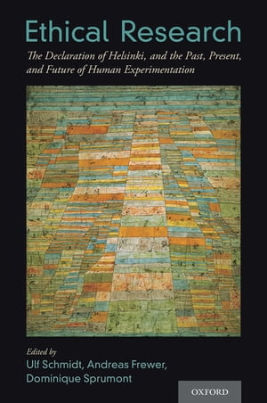 Ethical Research The Declaration of Helsinki, and the Past, Present, and Future of Human ExperimentationŻҽҡ