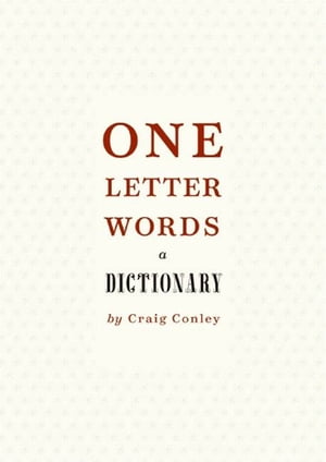 One-Letter Words, a Dictionary
