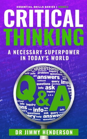 Critical Thinking: A Necessary Super-Power in Today's World