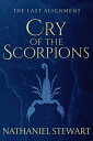 ŷKoboŻҽҥȥ㤨The Last Alignment: Cry of the Scorpions (Book 1Żҽҡ[ Nathaniel Stewart ]פβǤʤ132ߤˤʤޤ