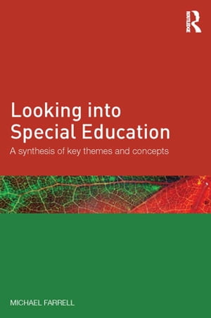 Looking into Special Education A synthesis of key themes and conceptsŻҽҡ[ Michael Farrell ]