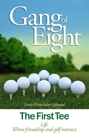 Gang of Eight: The First Tee