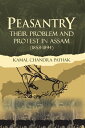 Peasantry Their Problem and Protest in Assam (18