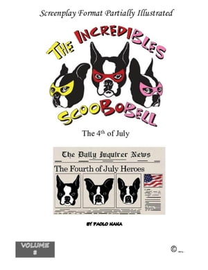 The Incredibles Scoobobell the 4th of July (Volume 8)