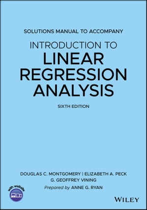 Introduction to Linear Regression Analysis, 6e Solutions Manual