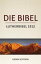 Die Bibel: Lutherbibel 1912