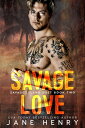 Savage Love A Dark Romance【電子書籍】 Jane Henry