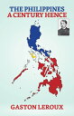 ŷKoboŻҽҥȥ㤨The Philippines a Century HenceŻҽҡ[ Rizal, Jos? ]פβǤʤ132ߤˤʤޤ