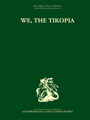 We the Tikopia A sociological study of kinship in primitive Polynesia