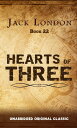 ŷKoboŻҽҥȥ㤨HEARTS OF THREE UNABRIDGED ORIGINAL CLASSICŻҽҡ[ JACK LONDON ]פβǤʤ266ߤˤʤޤ