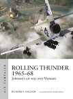 Rolling Thunder 1965?68 Johnson's air war over Vietnam【電子書籍】[ Dr Richard P. Hallion ]