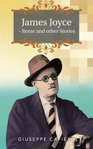 James Joyce - Rome and Other Stories