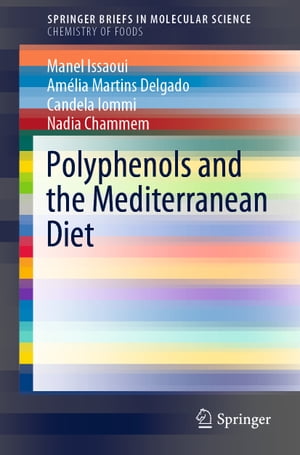 楽天楽天Kobo電子書籍ストアPolyphenols and the Mediterranean Diet【電子書籍】[ Manel Issaoui ]