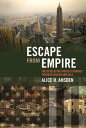Escape from Empire The Developing World's Journey through Heaven and Hell【電子書籍】[...