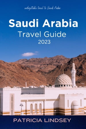 SAUDI ARABIA TRAVEL GUIDE 2024