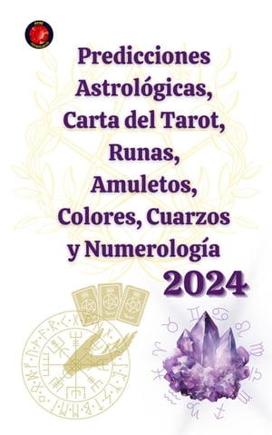 Predicciones Astrol?gicas, Carta del Tarot, Runas, Amuletos, Colores, Cuarzos y Numerolog?a 2024Żҽҡ[ Alina A Rubi ]