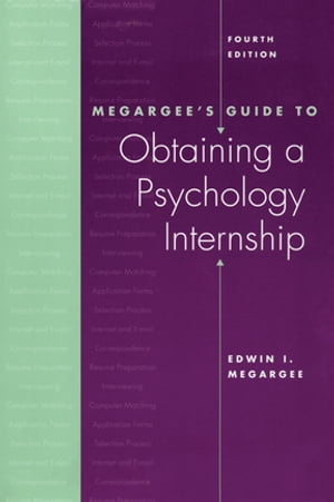 Megargee's Guide to Obtaining a Psychology Internship【電子書籍】[ Edwin Megargee ]