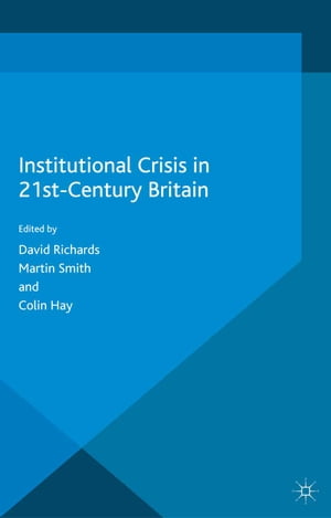 Institutional Crisis in 21st Century BritainŻҽҡ[ David Richards ]