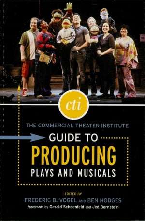 The Commercial Theater Institute Guide to Producing Plays and Musicals