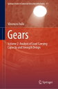 Gears Volume 2: Analysis of Load Carrying Capacity and Strength Design【電子書籍】[ Vi...