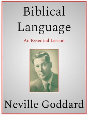 Biblical LanguageŻҽҡ[ Neville Goddard ]