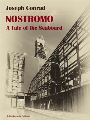 Nostromo: A Tale of the SeaboardŻҽҡ[ Joseph Conrad ]