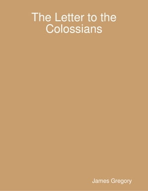 The Letter to the Colossians【電子書籍】[ 