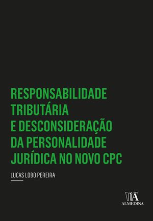 Responsabilidade Tributária e Desconsideração da Personalidade Jurídica no Novo CPC