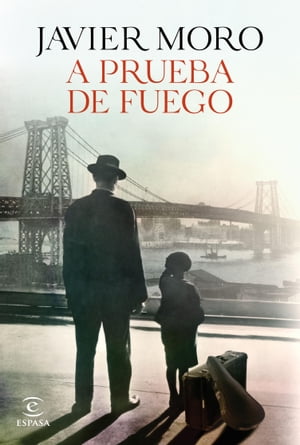 A prueba de fuego【電子書籍】[ Javier Moro ]