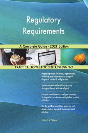 ŷKoboŻҽҥȥ㤨Regulatory Requirements A Complete Guide - 2021 EditionŻҽҡ[ Gerardus Blokdyk ]פβǤʤ6,530ߤˤʤޤ
