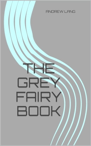 The Grey Fairy BookŻҽҡ[ Andrew Lang ]