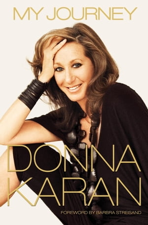 My Journey【電子書籍】[ Donna Karan ]