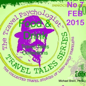 Travel Tales Collections: Food & Drink No. 7 February 2015【電子書籍】[ Michael Brein, Ph.D. ]