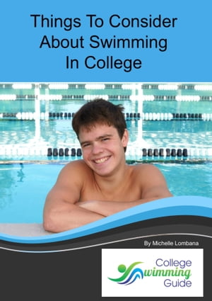 Things To Consider About Swimming In College