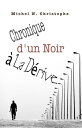 Chronique d'un Noir ? la D?rive