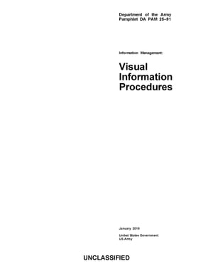 Department of the Army Pamphlet DA PAM 25-91 Information Management: Visual Information Procedures January 2019