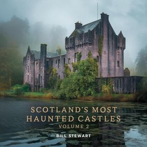 Scotlands Most Haunted Castles Vol 2.Żҽҡ[ Bill Stewart ]