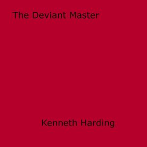 ŷKoboŻҽҥȥ㤨The Deviant MasterŻҽҡ[ Kenneth Harding ]פβǤʤ200ߤˤʤޤ