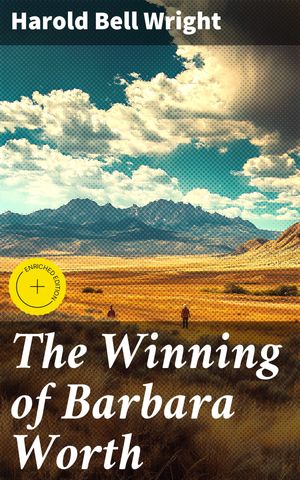 ŷKoboŻҽҥȥ㤨The Winning of Barbara Worth Enriched edition. A Tale of Frontier Transformation and Resilience in the American WestŻҽҡ[ Harold Bell Wright ]פβǤʤ150ߤˤʤޤ
