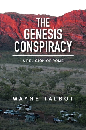 The Genesis Conspiracy A Religion of Rome【電