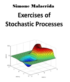 ŷKoboŻҽҥȥ㤨Exercises of Stochastic ProcessesŻҽҡ[ Simone Malacrida ]פβǤʤ400ߤˤʤޤ