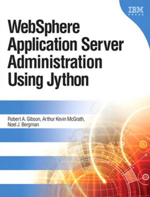 WebSphere Application Server Administration Using Jython【電子書籍】[ Robert Gibson ]