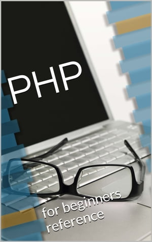 PHP Beginners (Compilation Notes)