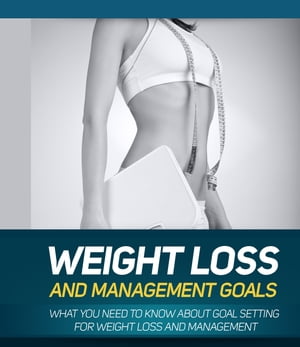 Weight Loss And Management Goals