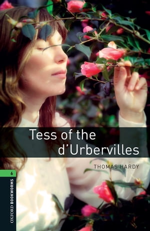 Tess of the d'Urbervilles Level 6 Oxford Bookworms Library