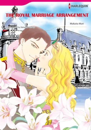 THE ROYAL MARRIAGE ARRANGEMENT (Harlequin Comics) Harlequin ComicsŻҽҡ[ Rebecca Winters ]