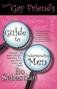 ŷKoboŻҽҥȥ㤨Your Gay Friend's Guide To Understanding MenŻҽҡ[ Bo Sebastian ]פβǤʤ567ߤˤʤޤ