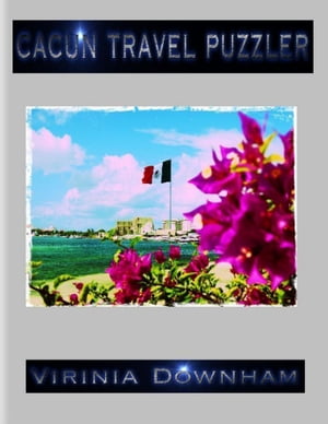 Cancun Travel Puzzler【電子書籍】[ Virinia Downham ]